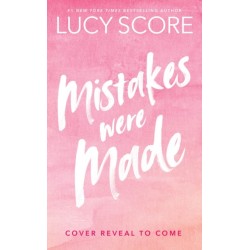 Mistakes Were Made: Your favourite small-town romance series is back: spicy, hilarious and romantic, from the author of Things We Never Got Over