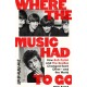 Where the Music Had to Go: How Bob Dylan and The Beatles Changed Each Other - and the World