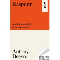 Rasputin: And the Downfall of the Romanovs