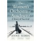 The Women’s Orchestra of Auschwitz: A Story of Survival