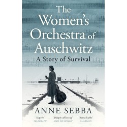 The Women’s Orchestra of Auschwitz: A Story of Survival