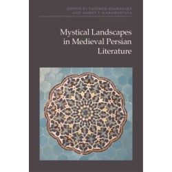 Mystical Landscapes in Medieval Persian Literature