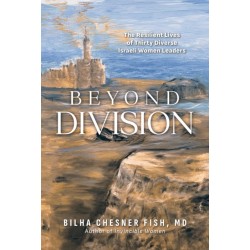 Beyond Division: The Resilient Lives of Thirty Diverse Israeli Women Leaders