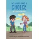 We Always Have a Choice – Mean or Kind