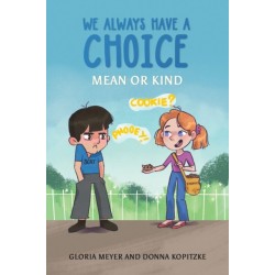 We Always Have a Choice – Mean or Kind