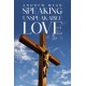 Speaking Unspeakable Love
