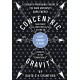Concentric Gravity: A Retired Electro-Hydraulic Rotating Power Plant System Engineer’s Understanding Of The Universe