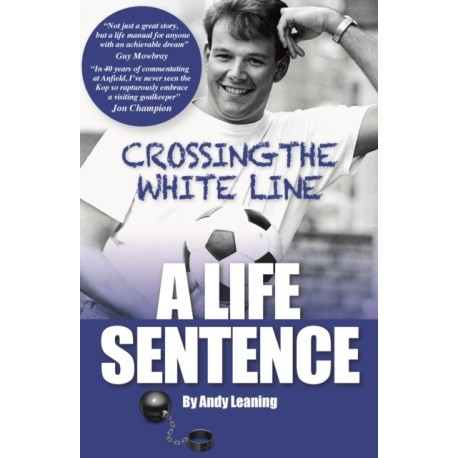 Crossing The White Line, A Life Sentence