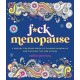 F*ck Menopause: A Sweary Coloring Book of Calming Mandalas for Cooling the Fire Within