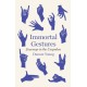 Immortal Gestures: Journeys in the Unspoken