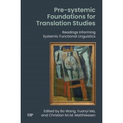 Pre-systemic Foundations for Translation Studies: Readings Informing Systemic Functional Linguistics