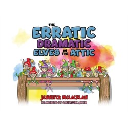 The Erratic Dramatic Elves in the Attic