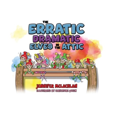 The Erratic Dramatic Elves in the Attic