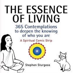 The Essence of Living: 365 Contemplations to Deepen the Knowing of Who You Are