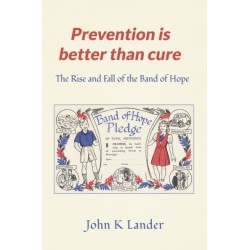 Prevention Is Better than Cure: The Rise and Fall of the Band of Hope