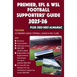 Premier, EFL &WSL Football Supporters' Guide & Yearbook 2025-26 + 2022-2025 Almanac