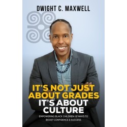 It's Not Just About Grades- It's About Culture: Empowering Black Children: 12 Ways to Boost Confidence & Success