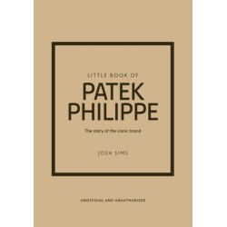 Little Book of Patek Philippe: The story of the iconic fashion brand