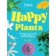 RHS Happy Plants: 100 things to grow to make you smile, and how to make them happy too