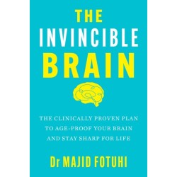 The Invincible Brain: The Clinically Proven Plan to Age-Proof Your Brain and Stay Sharp for Life