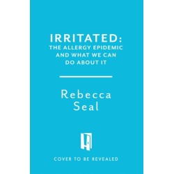 Irritated: The Allergy Epidemic and What We Can Do About It