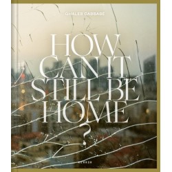 How Can It Still Be Home?