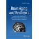 Brain Aging and Resilience: Exploring the Adaptability of the Human Brain in the Face of Aging and Adverse Conditions