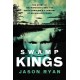 Swamp Kings: The Story of the Murdaugh Family of South Carolina and a Century of Backwoods Power