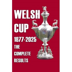 Welsh Cup 1877-2025 - The Complete Results