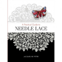 A Practical Guide to Needle Lace