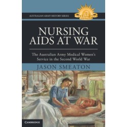 Nursing Aids at War: The Australian Army Medical Women's Service in the Second World War
