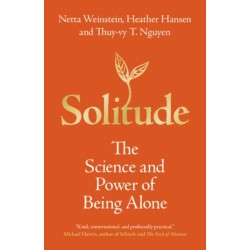 Solitude: The Science and Power of Being Alone