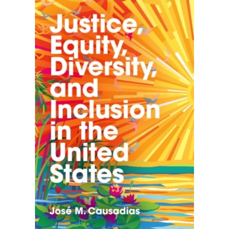 Justice, Equity, Diversity, and Inclusion in the United States