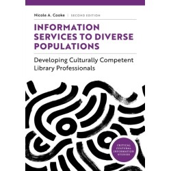 Information Services to Diverse Populations: Developing Culturally Competent Library Professionals