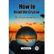 How to Read the CrystalOr, Crystal and Seer (Edition2023)