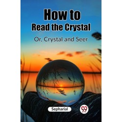 How to Read the CrystalOr, Crystal and Seer (Edition2023)