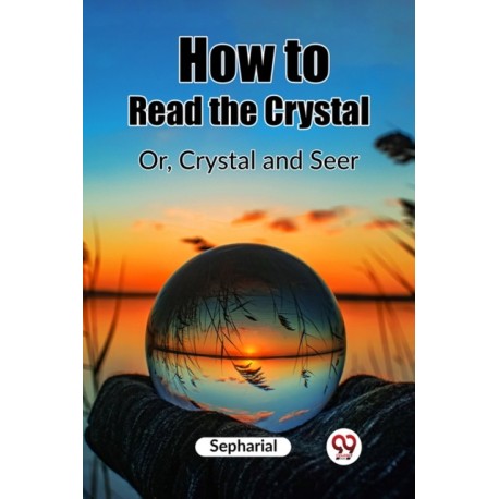 How to Read the CrystalOr, Crystal and Seer (Edition2023)