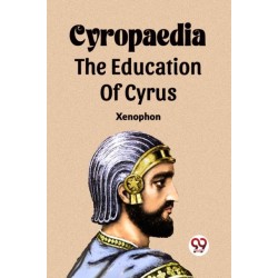 Cyropaedia The Education Of Cyrus