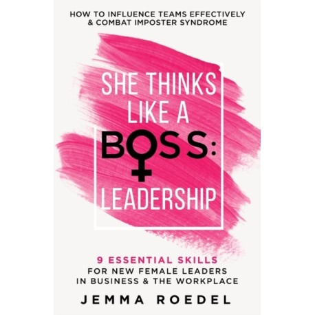 She Thinks Like a Boss: Leadership