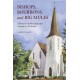 Bishops, Bourbons, and Big Mules: A History of the Episcopal Church in Alabama