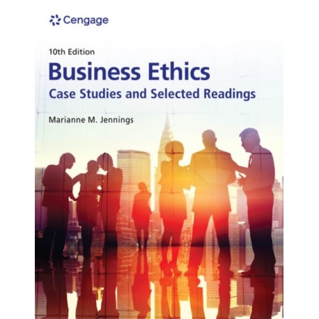 Business Ethics: Case Studies and Selected Readings