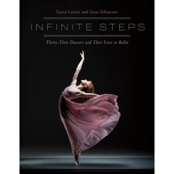 Infinite Steps: Thirty-Three Dancers and Their Lives in Ballet