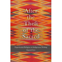 After the Theft of the Sacred Volume 75: Experiential Religion in Indigenous Writing