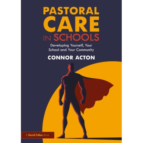 Pastoral Care in Schools: Developing Yourself, Your School and Your Community