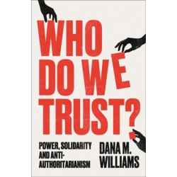 Who Do We Trust?: Power, Solidarity, and Anti-Authoritarianism