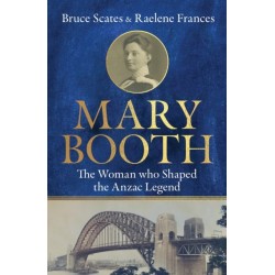 Mary Booth: The Woman Who Shaped the Anzac Legend