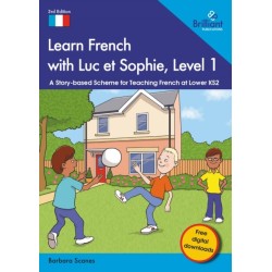 Learn French with Luc et Sophie, Level 1: A Story-based Scheme for Teaching French at Lower KS2