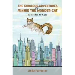 The Fabulous Adventures of Minnie the Wonder Cat: Fables for All Ages
