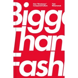 Bigger Than Fashion: How "Streetwear" Conquered Culture