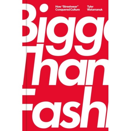 Bigger Than Fashion: How "Streetwear" Conquered Culture